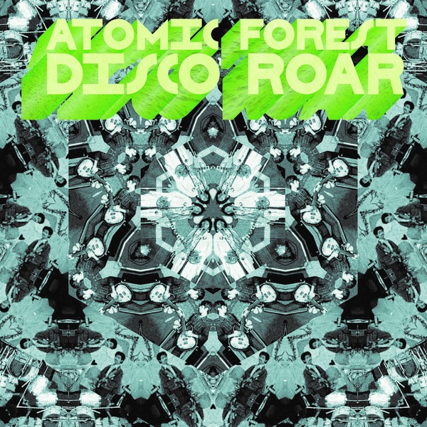 [NA5188-LP] Atomic Forest, Disco Roar