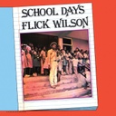 Flick Wilson, School Days
