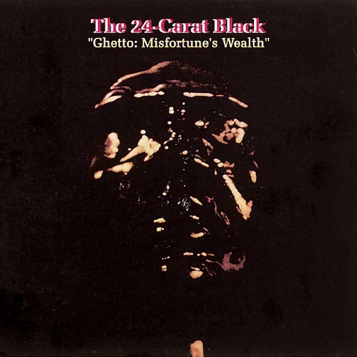 [SXD 090 LP] 24 Carat Black, Ghetto: Misfortune's Wealth