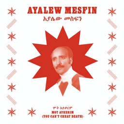 [NA 5205 LP] Ayalew Mesfin, Mot Aykerim (You Can’t Cheat Death)