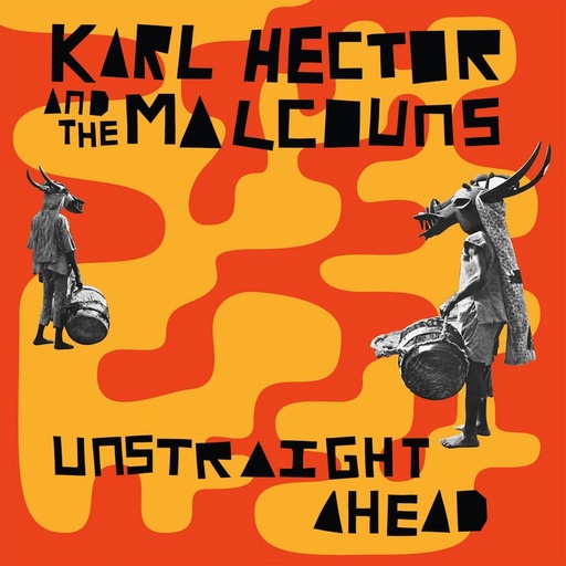 [NA5114-LP] Karl Hector & The Malcouns, Unstraight Ahead