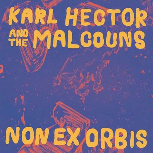[NA5184-LP] Karl Hector & The Malcouns, Non Ex Orbis