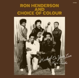 [PLP-7117] Ron Henderson and Choice Of Colour, Hooked on Your Love-Rare Tracks