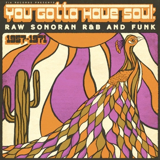 [ZIA002] Various Artists	You Gotta Have Soul: Raw Sonoran R&B and Funk (1957-1971)
