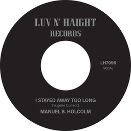 [LH7096] Manuel B. Holcolm, I Stayed Away Too Long b​/​w Kick Out (Instrumental)