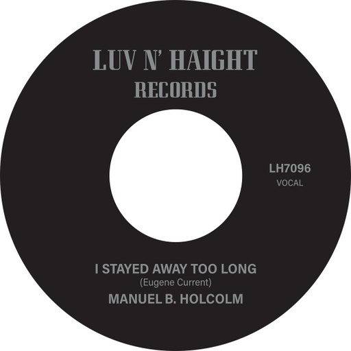 [LH7096] Manuel B. Holcolm, I Stayed Away Too Long b/w Kick Out (Instrumental)