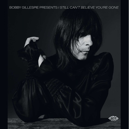 [CDCHD 1605] Bobby Gillespie Presents I Still Can't Believe You're Gone