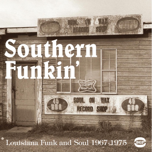 [BGP2 168] Southern Funkin': Louisiana Funk And Soul 1967-1979