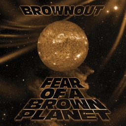 [FB5185] Brownout, Fear Of A Brown Planet