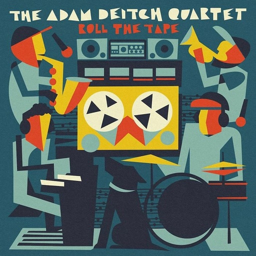 [GW009] The Adam Deitch Quartet, Roll The Tape