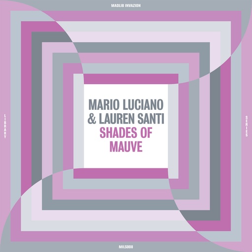 [MILS008-LP] Mario Luciano & Lauren Santi, Shades Of Mauve