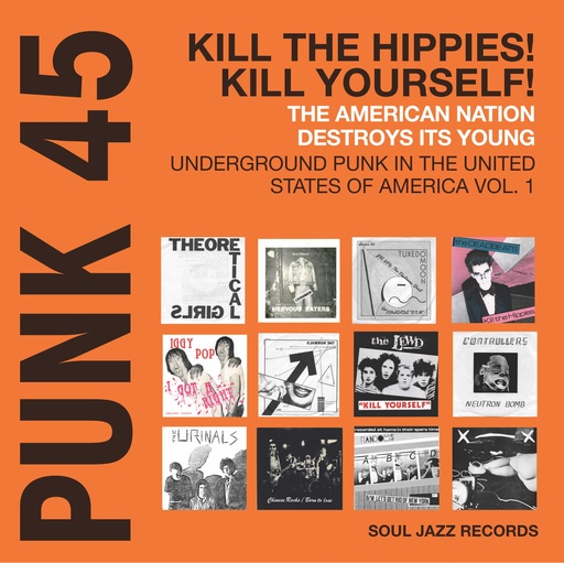 [SJRLP545C] Punk 45 - Kill The Hippies! Kill Yourself! The American Nation Destroys Its Young: Underground Punk in the United States of America 1973-80 (COLOR)