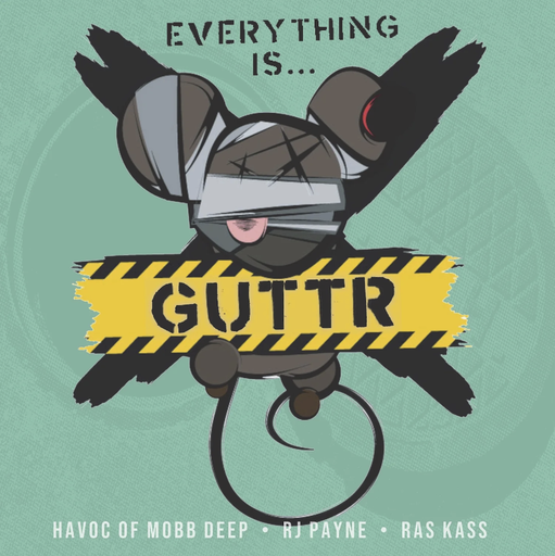 [PSG001] GUTTR (Havoc of Mobb Deep, Ras Kass, RJ Payne), Everything is…GUTTR