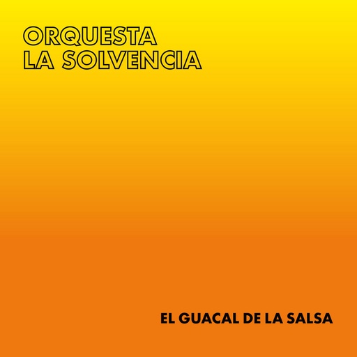 [ELPALMASLP37] Orquesta La Solvencia,  El Guacal De La Salsa