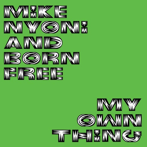 [NA5279-LP] Mike Nyoni & Born Free, My Own Thing