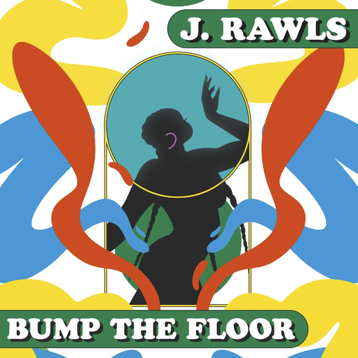 [55M004] J. Rawls, Bump The Floor