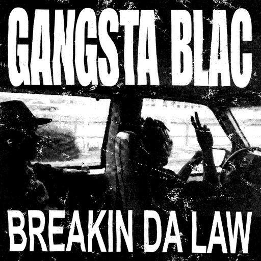 [NA5247-LP] Gangsta Blac Breakin Da Law 