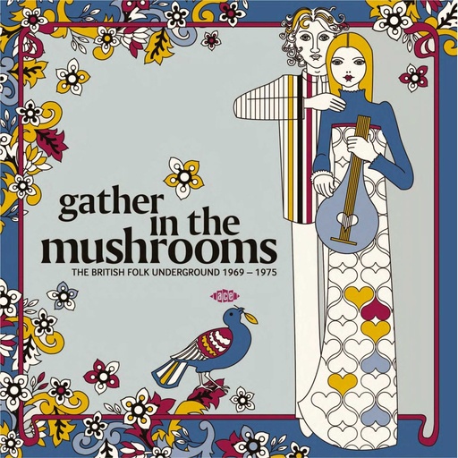 [CDTOP 1659] Gather In The Mushrooms: The British Folk Underground 1969-1975