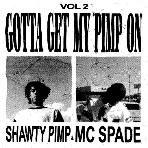 [NA5249-LP] Shawty Pimp & MC Spade, Vol. 2: Gotta Get My Pimp On (COLOR)