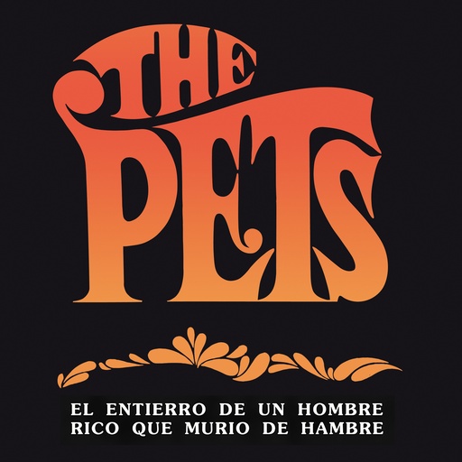 [MR 7391] The Pets, El Entierro De Un Hombre Rico Que Murió De Hambre