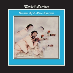 [TWM28-LITA-BLUE] Wendell Harrison, Dreams Of A Love Supreme (COLOR)