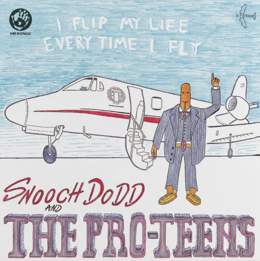 [MRBLP232O] Snooch Dodd and The Pro-Teens, I Flip My Life Every Time I Fly (copie)