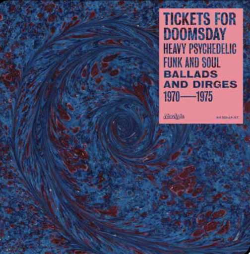 [NA5226-LP] Tickets For Doomsday: Heavy Psychedelic Funk, Soul, Ballads & Dirges 1970-1975