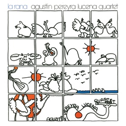 [FARO227LP] Agustin Pereyra Lucena Quartet, La Rana
