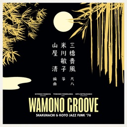 [180GWALP04] Wamono Groove : Shakuhachi & Koto Jazz Funk ’76 (Kiyoshi Yamaya, Toshiko Yonekawa & Kifu Mitsuhashi)