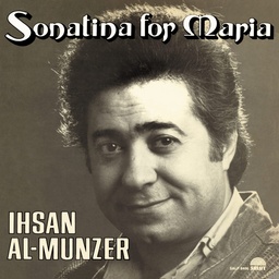 [BBE524ALP] Ihsan Al-Munzer, Sonatina for Maria - Middle Eastern Heavens