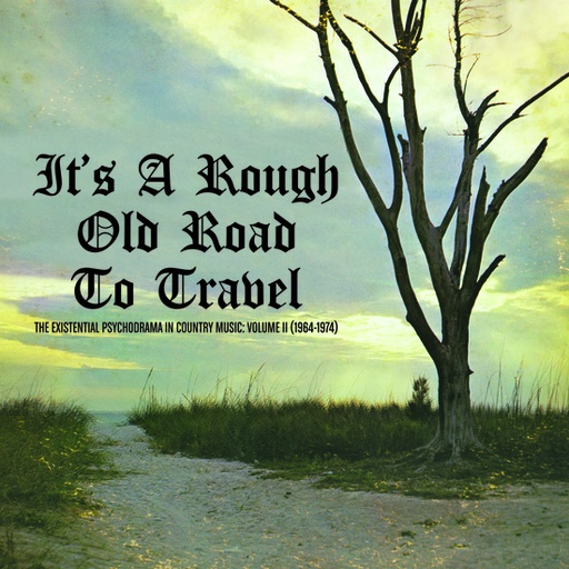 [IMAR128LP] Various Artists	It's A Rough Old Road To Travel - The Existential Psychodrama In Country Music: Volume II (1964-1974) (RSD EU/UK Exclusive Release)