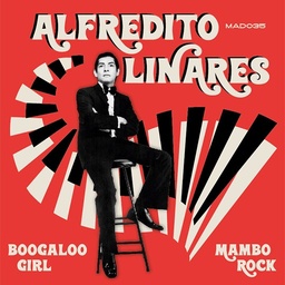 [MAD035-R] Alfredito Linares, Boogaloo Girl / Mambo Rock (RED COVER)