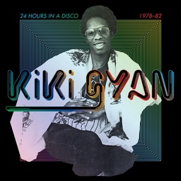 [SNDWLP047] Kiki Gyan, 24 Hours In A Disco 1978-82