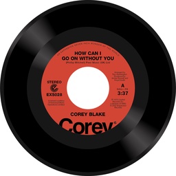 [EXS028] Corey Blake, How Can I Go On Without You / Your Love Is Like A Boomerang