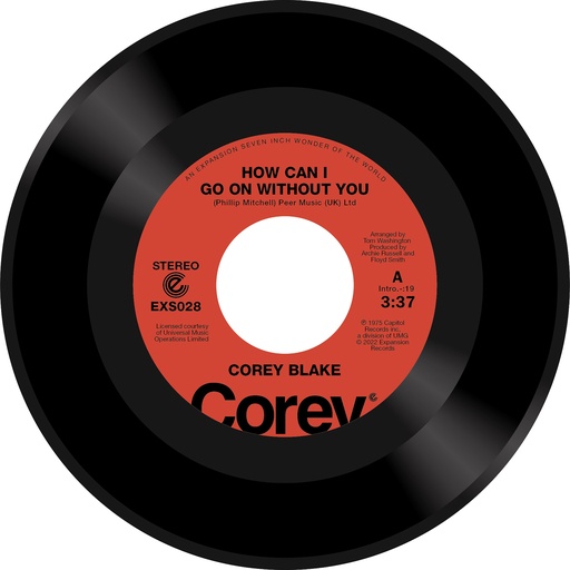 [EXS028] Corey Blake, How Can I Go On Without You / Your Love Is Like A Boomerang