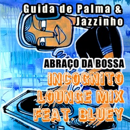 [7XE001] Guida De Palma & Jazzinho, Abraco Da Bossa (Incognito Lounge Mix) / A Seed In You