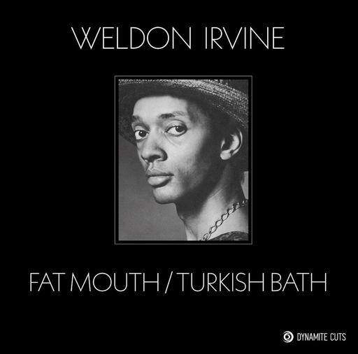 [DYNAM7105] Weldon Irvine, Fat Mouth / Turkish Bath