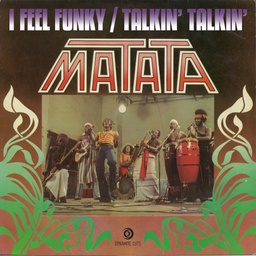 [DYNAM7121] Matata, I Feel Funky / Talkin' Talkin'