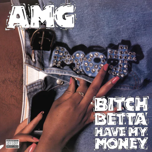 [SELE8512-LP] AMG, Bitch Betta Have My Money