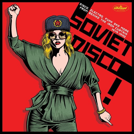 [ABERRANT 07] Soviet Disco - Disco, Electro, Funk And More From Behind The Iron Curtain 1979-1990