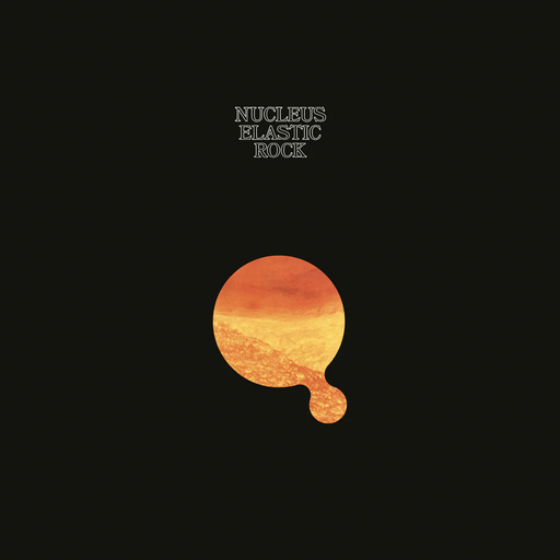 [BEWITH125LP] Nucleus, Elastic Rock