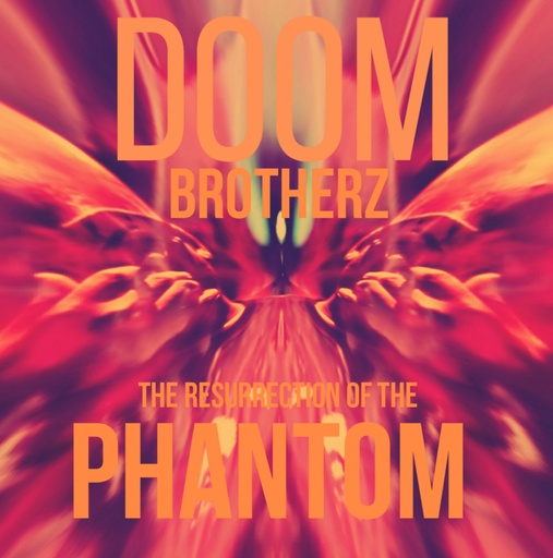[EAR034-LP] Doom Brotherz, The Resurrection Of The Phantom (COLOR)