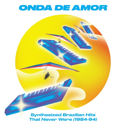[SNDWLP125] Onda De Amor : Synthesized Brazilian Hits That Never Were (1984​-​94)