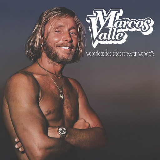 [MAR070] Marcos Valle, Vontade De Rever Voc​ê​