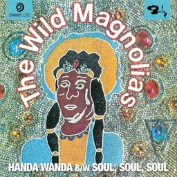 [DYNAM7076] The Wild Magnolias, Handa Wanda / Soul, soul, soul