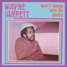 [JL010-LP] Wayne Jarrett, What's Wrong With The Youths